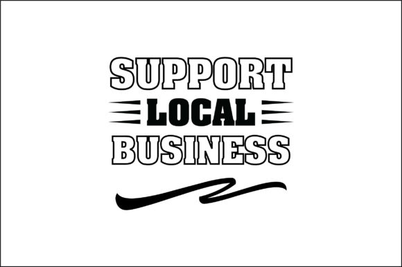 Support Local Business Quote Design for Graphics and Crafts